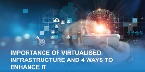 The Importance of Virtualised Infrastructure Security
